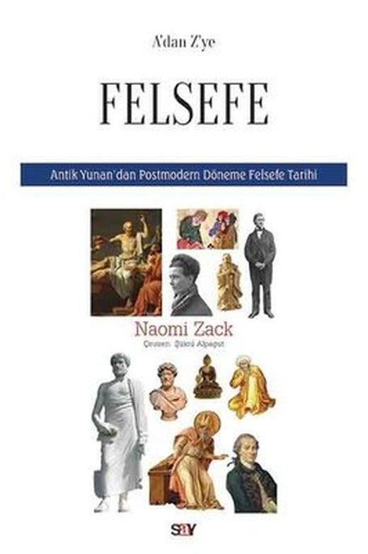A'dan Z'ye Felsefe-Antik Yunan'dan Postmodern Döneme Felsefe Tarihi | Say Yayınları