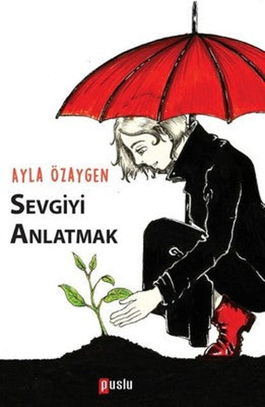 Sevgiyi Anlatmak | Puslu Yayıncılık