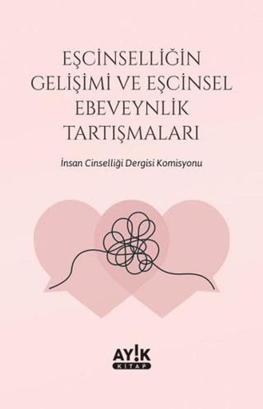 Eşcinselliğin Gelişimi ve Eşcinsel Ebeveynlik Tartışmaları