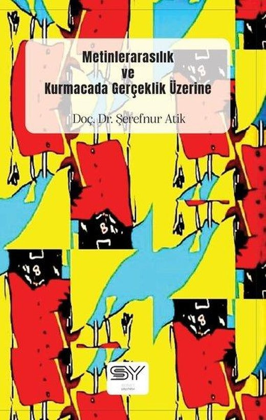 Metinlerarasılık ve Kurmacada Gerçeklik Üzerine | Servet Yayınevi (İnce Kapak)