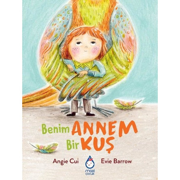 Benim Annem Bir Kuş | Maxi Çocuk (İnce Kapak)