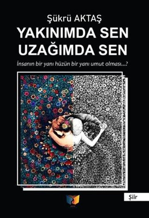 Yakınımda Sen Uzağımda Sen | Ateş Yayınları (Ciltsiz)