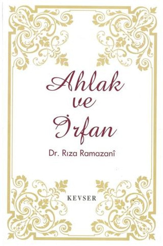 Ahlak ve İrfan | Kevser Yayınları (Ciltsiz)