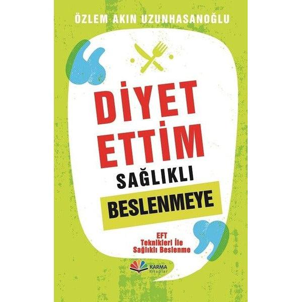Diyet Ettim Sağlıklı Beslenmeye | Karma Kitaplar (İnce Kapak)