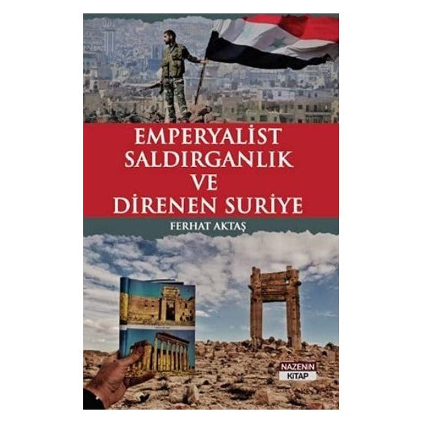 Emperyalist Saldırganlık ve Direnen Suriye | Nazenin Kitap (Ciltsiz)