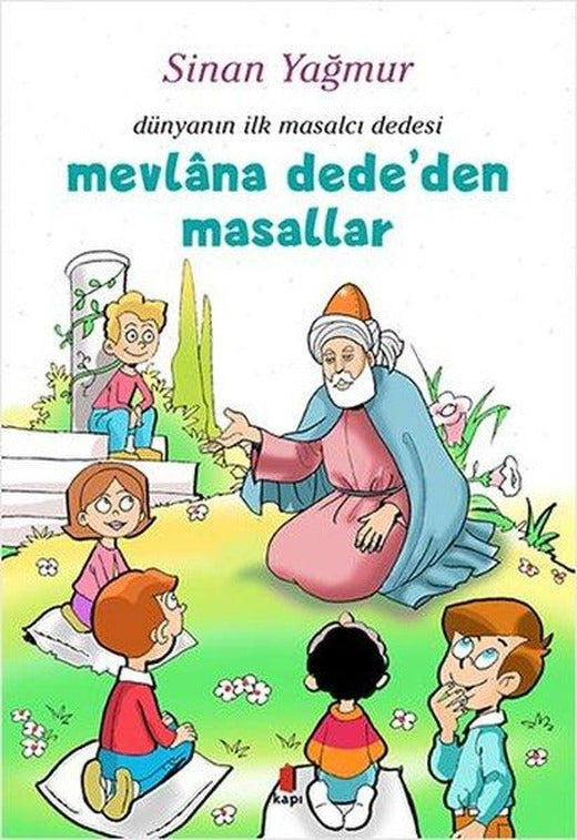 Mevlana Dede'den Masallar - Dünyanın İlk Masalcı Dedesi | Kapı Yayınları (İnce Kapak)