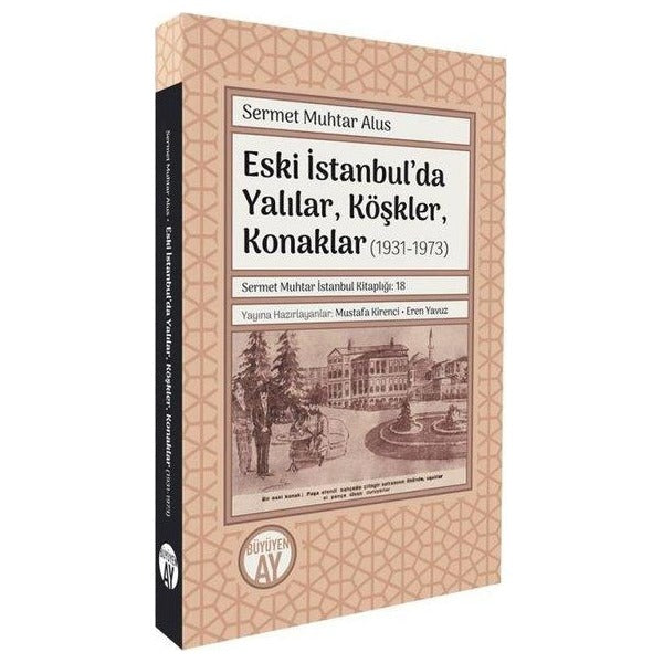 Eski İstanbul'da Yalılar Köşkler Konaklar (1931 - 1973) | Büyüyenay Yayınları (İnce Kapak )
