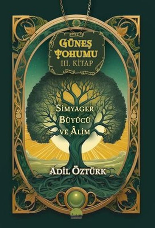 Simyager Büyücü ve Alim - Güneş Tohumu 3. Kitap | Kent Kitap