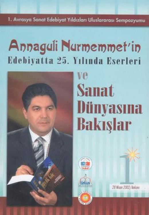 1. Avrasya Sanat Edebiyat Yazıları Uluslararası Sempozyumu | Türk Dünyası Vakfı (Ciltsiz)