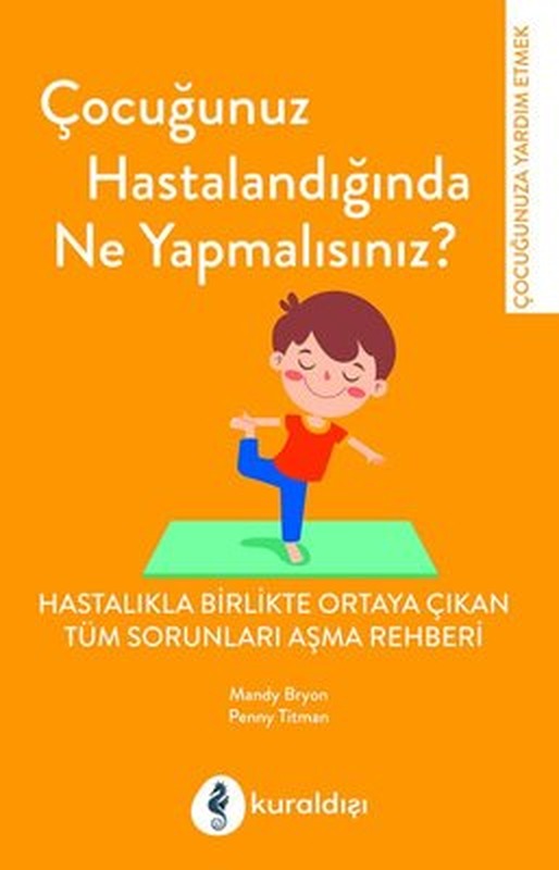 Çocuğunuz Hastalandığında Ne Yapmalısınız? | Kuraldışı Yayınları