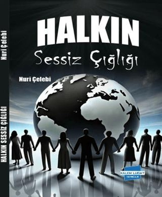 Halkın Sessiz Çığlığı | Kalem Lügat Yayıncılık (Ciltsiz)