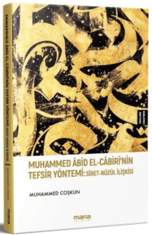 Muhammed Âbid El-Câbirî'nin Tefsir Yöntemi: Siret-Nûzûl İlişkisi