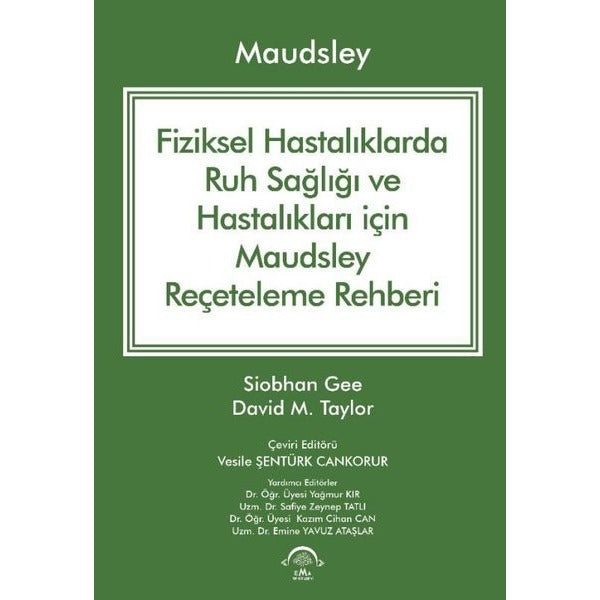 Maudsley-Fiziksel Hastalıklarda Ruh Sağlığı ve Hastalıkları İçin Maudsley Reçeteleme Rehberi | Ema Tıp Kitabevi (İnce Kapak)