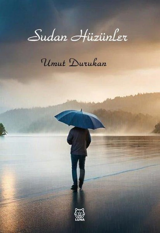 Sudan Hüzünler | Luna Yayınları (İnce Kapak)