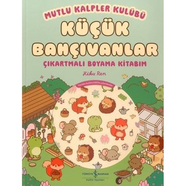 Mutlu Kalpler Kulübü – Küçük Bahçıvanlar – Çıkartmalı Boyama Kitabım