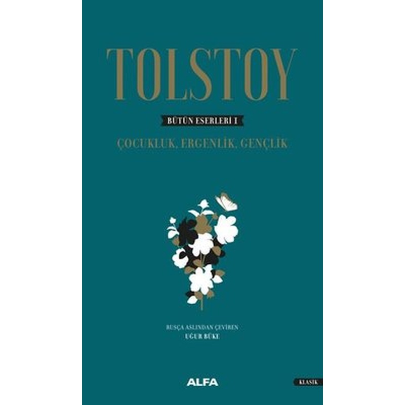 Bütün Eserleri 1-Çocukluk Ergenlik Gençlik | Alfa Yayınları