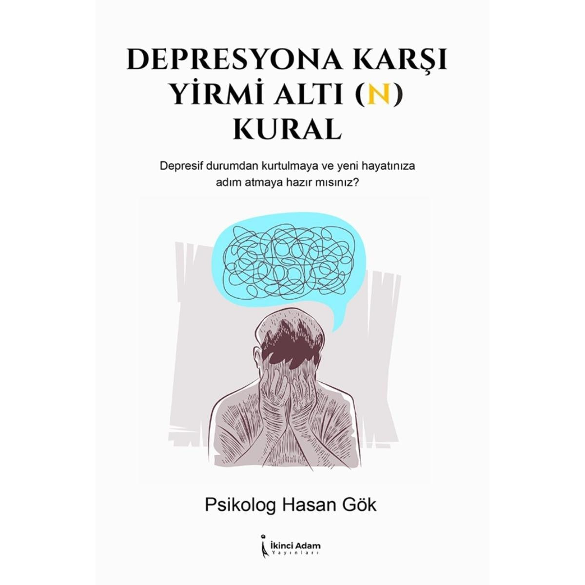 Depresyona Karşı Yirmi Altı (N) Kural | İkinci Adam Yayınları (İnce Kapak)