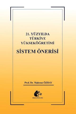 21. Yüzyılda Türkiye Yükseköğretimi Sistem Öğretisi