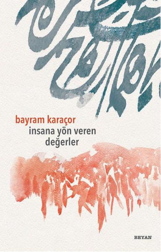 İnsana Yön Veren Değerler | Beyan Yayınları (İnce Kapak)