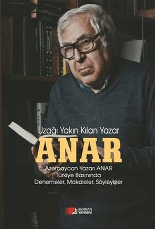 Anar - Uzağı Yakın Kılan Yazar | Berikan Yayınevi (Ciltsiz)