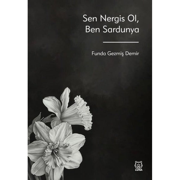 Sen Nergis Ol Ben Sardunya | Luna Yayınları