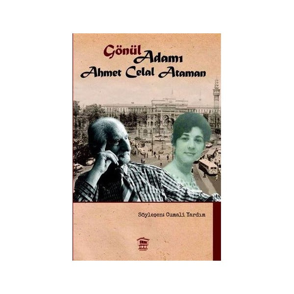 Gönül Adamı - Ahmet Celal Ataman