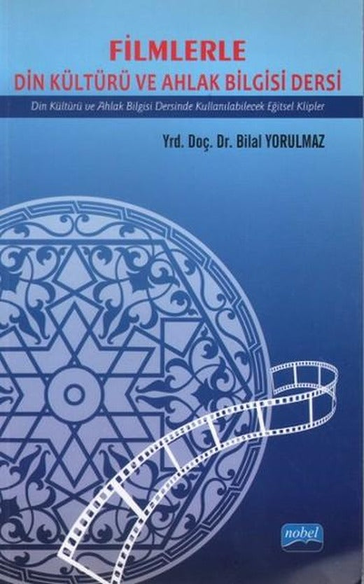 Filmlerle Din Kültürü ve Ahlak Bilgisi Dersi | Nobel Akademik Yayıncılık (İnce Kapak)