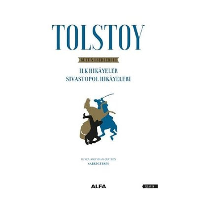 Tolstoy-Bütün Eserleri 2-İlk Hikayeler Sivastopol Hikayeleri | Alfa Yayınları