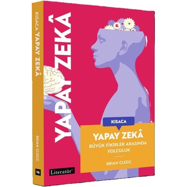 Kısaca Yapay Zeka - Büyük Fikirler Arasında Yolculuk | Literatür Yayıncılık (İnce Kapak)