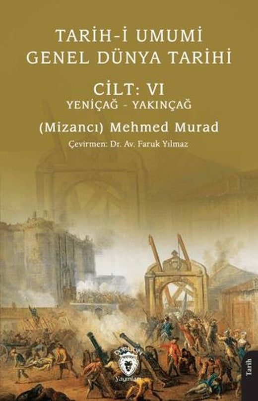 Tarih-i Umumi - Genel Dünya Tarihi Cilt: VI Yeniçağ - Yakınçağ | Dorlion Yayınları (Ciltsiz)