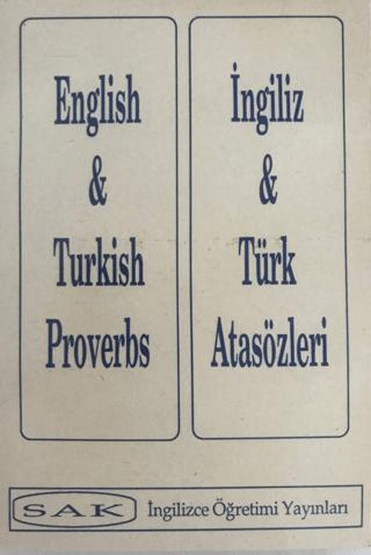 English and Turkish Proverbs - İngiliz ve Türk Atasözleri | SAK İngilizce Öğretimi Yayınları (Ciltsiz)