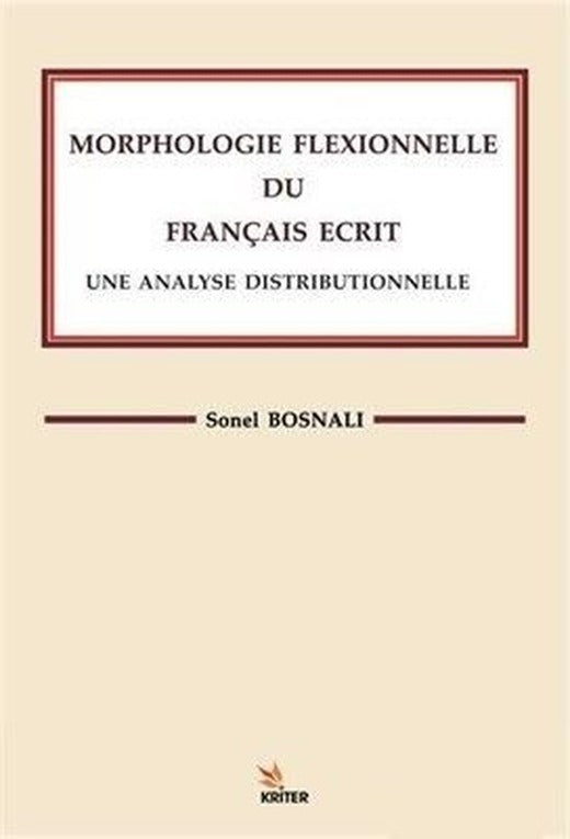 Morphologıe Flexıonnelle Du Françaıs Ecrıt Une Analyse Dıstrıbutıonnelle | Kriter