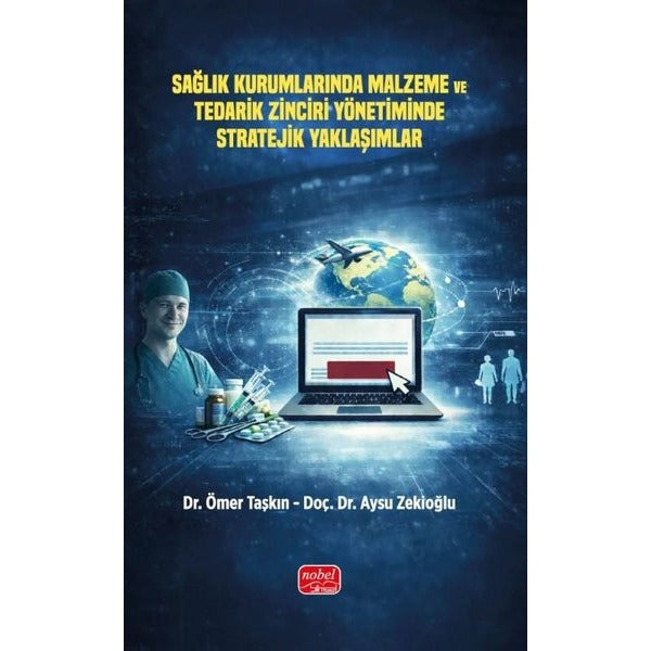 Sağlık Kurumlarında Malzeme ve Tedarik Zinciri Yönetiminde Stratejik Yaklaşımlar