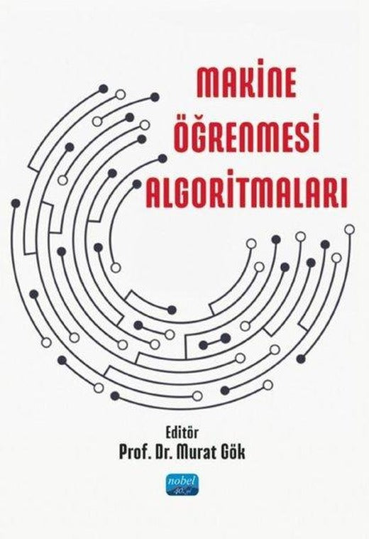 Makine Öğrenmesi Algoritmaları | Nobel Akademik Yayıncılık (İnce Kapak)