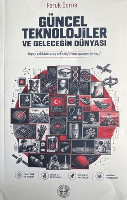 Güncel Teknolojiler ve Geleceğin Dünyası | Evrensel Kültür Yayınları (Ciltsiz)