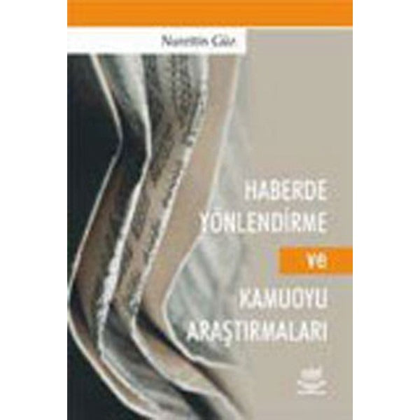 Haberde Yönlendirme ve Kamuoyu Araştırmaları | Nobel Akademik Yayıncılık (İnce Kapak)