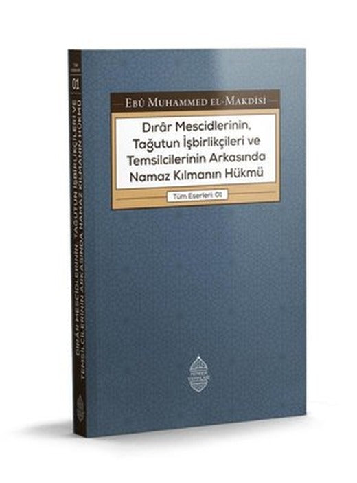 Dırar Mescidlerinin, Tağutun İşbirlikçileri ve Temsilcilerinin Arkasında Namaz Kılmanın Hükmü | Minber Yayınları (İnce Kapak)