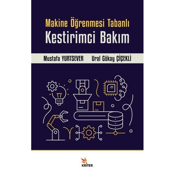 Makine Öğrenmesi Tabanlı Kestirimci Bakım | Kriter (İnce Kapak)
