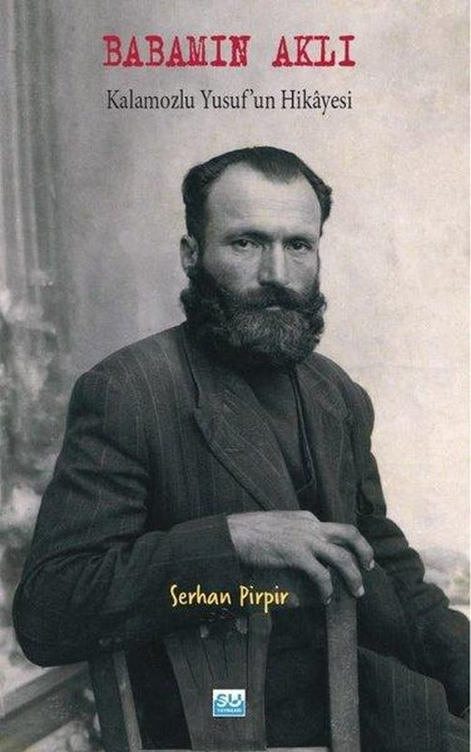 Babamın Aklı: Kalamozlu Yusuf'un Hikayesi | Su Yayınları (İnce Kapak)