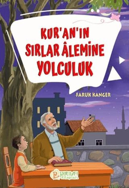 Kur'an'ın Sırlar Alemine Yolculuk