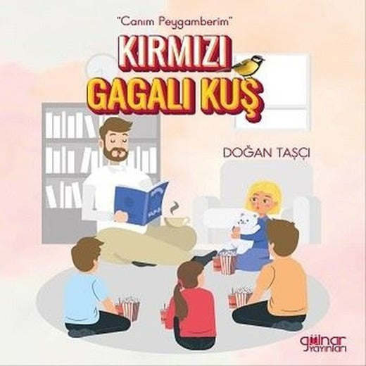 Kırmızı Gagalı Kuş - Canım Peygamberim | Gülnar Yayınları (İnce Kapak )