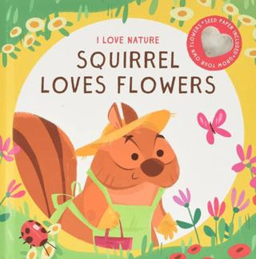 I Love Nature: Squirrel Loves Flowers | Yoyo Books (Ciltli)