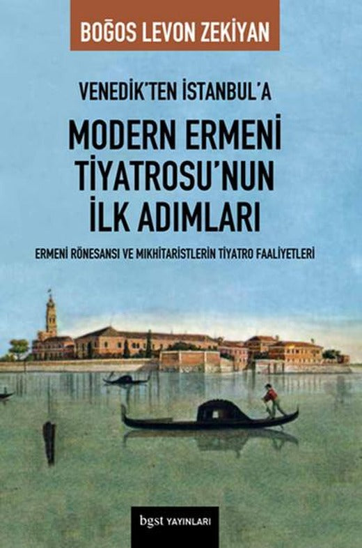 Venedik'ten İstanbul'a Modern Ermeni Tiyatrosu'nun İlk Adımları | BGST (İnce Kapak)