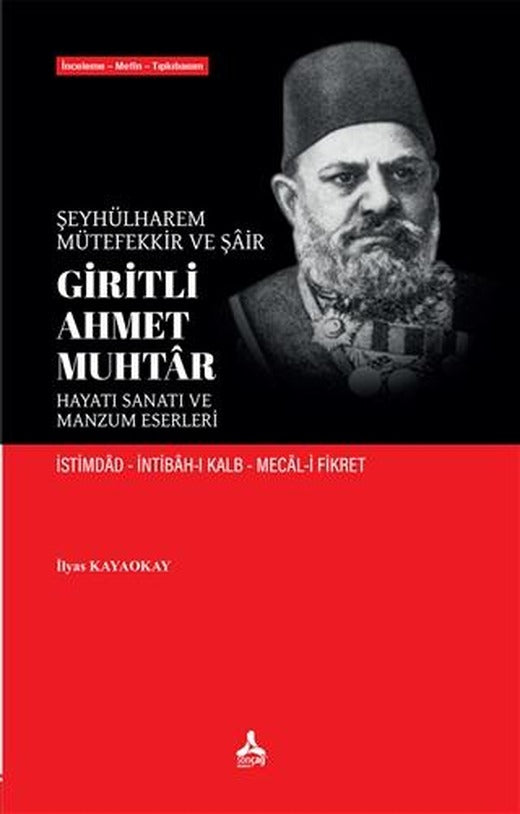 Şeyhülharem, Mütefekkir ve Şair Giritli Ahmet Muhtar - Hayatı Sanatı ve Manzum Eserleri | Sonçağ Yayınları (Ciltsiz)