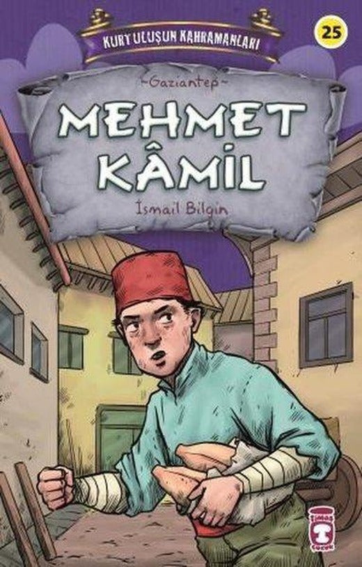 Mehmet Kamil - Kurtuluşun Kahramanları | Timaş Çocuk (İnce Kapak)