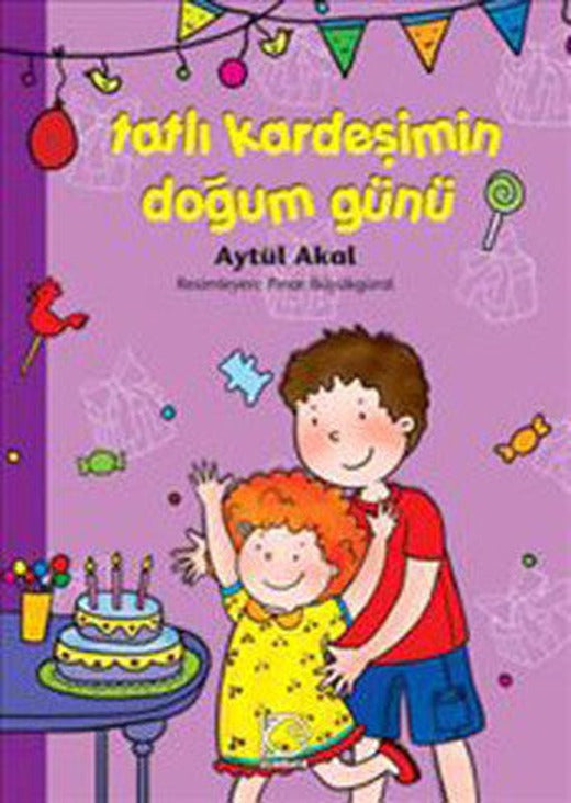 Tatlı Kardeşimin Doğum Günü | Uçanbalık Yayıncılık