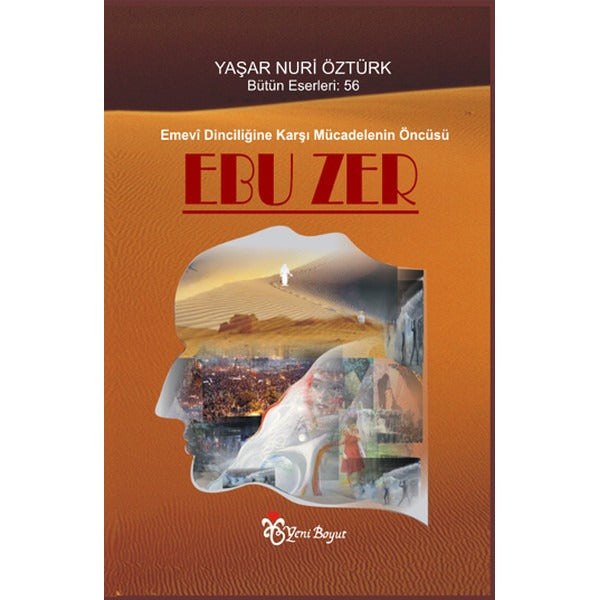 Emevi Dinciliğine Karşı Mücadelenin Öncüsü Ebu Zer | Yeni Boyut (İnce Kapak)