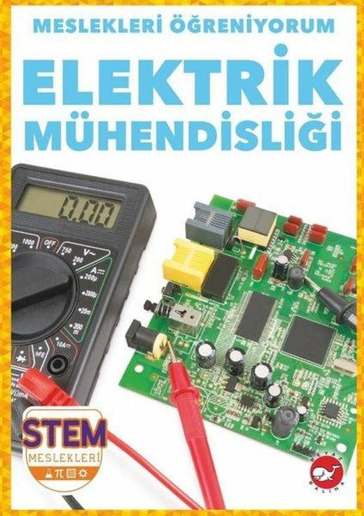 Elektrik Mühendisliği - Meslekleri Öğreniyorum - STEM Meslekleri | Beyaz Balina Yayınları (İnce Kapak)