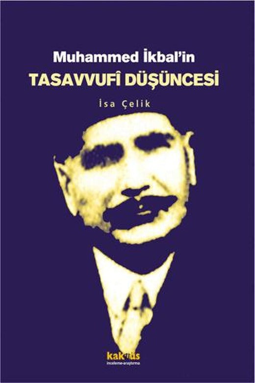 Muhammed İkbal’in Tasavvufi Düşüncesi | Kaknüs Yayınları (Ciltsiz)