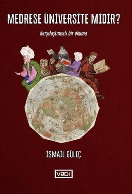 Medrese Üniversite midir? Karşılaştırmalı Bir Okuma | Vadi Yayınları